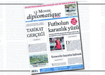 Le Monde diplomatique Türkçe’nin Haziran sayısı bayilerde